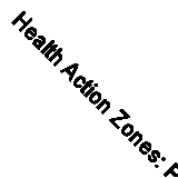 Health Action Zones: Partnerships for Health Equity by , NEW Book, FREE & FAST D